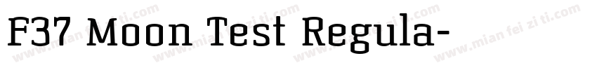 F37 Moon Test Regula字体转换